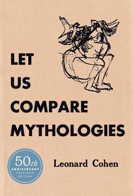 Let Us Compare Mythologies - Leonard Cohen