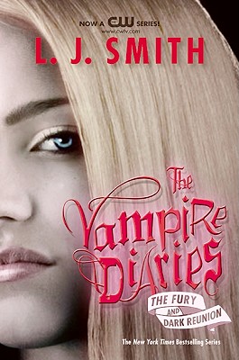 The Vampire Diaries: The Fury and Dark Reunion - L. J. Smith