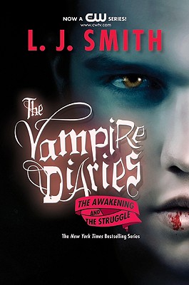 The Vampire Diaries: The Awakening and the Struggle - L. J. Smith