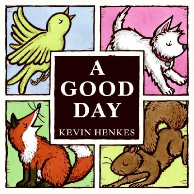 A Good Day - Kevin Henkes