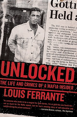 Unlocked: The Life and Crimes of a Mafia Insider - Louis Ferrante
