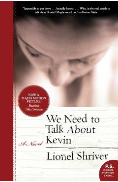 We Need to Talk about Kevin - Lionel Shriver