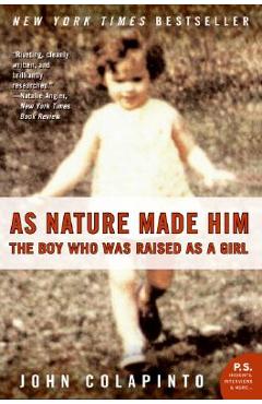 Poza produsului As Nature Made Him: The Boy Who Was Raised as a Girl - John Colapinto