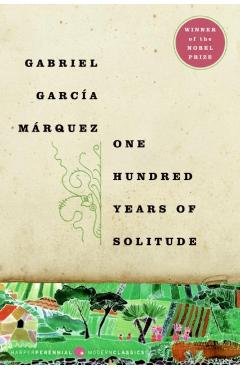 One Hundred Years of Solitude - Gabriel Garcia Marquez