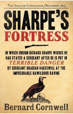 Sharpe's Fortress: Richard Sharpe and the Siege of Gawilghur, December 1803 - Bernard Cornwell