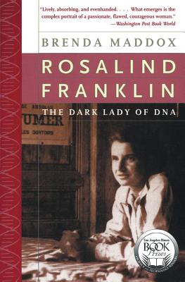 Rosalind Franklin: The Dark Lady of DNA - Brenda Maddox