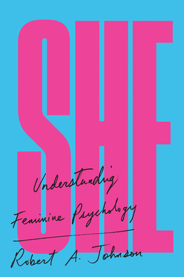 She: Understanding Feminine Psychology - Robert A. Johnson