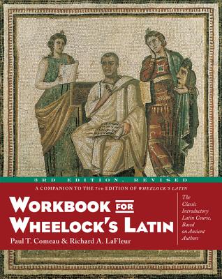 Workbook for Wheelock's Latin, 3rd Edition, Revised - Paul T. Comeau