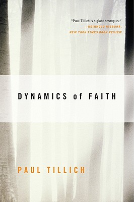 Dynamics of Faith - Paul Tillich