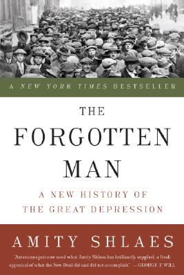 The Forgotten Man: A New History of the Great Depression - Amity Shlaes