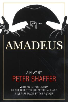 Amadeus: A Play by Peter Shaffer - Peter Shaffer
