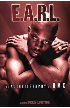 E.A.R.L.: The Autobiography of DMX - Dmx