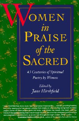 Women in Praise of the Sacred - Jane Hirshfield