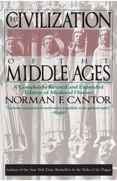 Civilization of the Middle Ages - Norman F. Cantor