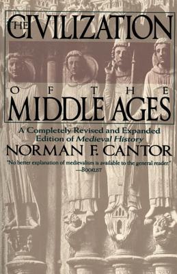 Civilization of the Middle Ages - Norman F. Cantor