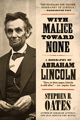 With Malice Toward None: A Biography of Abraham Lincoln - Stephen B. Oates