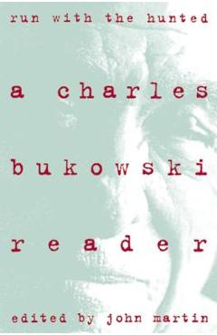 Poza produsului Run with the Hunted: Charles Bukowski Reader, a - Charles Bukowski