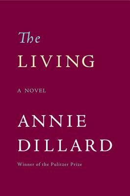 The Living - Annie Dillard