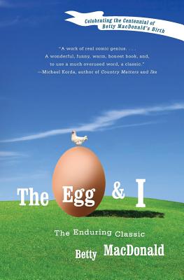 The Egg and I - Betty Macdonald
