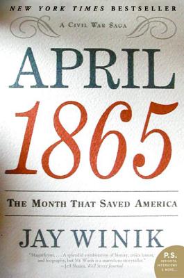 April 1865: The Month That Saved America - Jay Winik