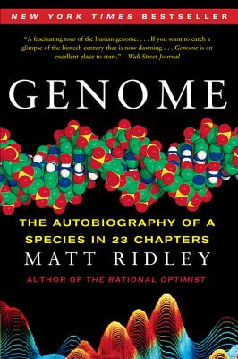 Genome: The Autobiography of a Species in 23 Chapters - Matt Ridley