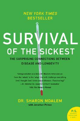 Survival of the Sickest: The Surprising Connections Between Disease and Longevity - Sharon Moalem