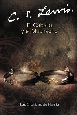 El Caballo y El Muchacho - C. S. Lewis