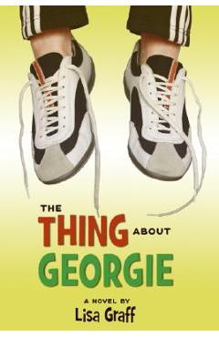 The Thing about Georgie - Lisa Graff