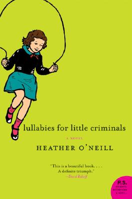 Lullabies for Little Criminals - Heather O'neill