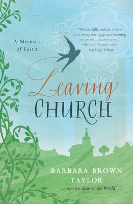 Leaving Church: A Memoir of Faith - Barbara Brown Taylor