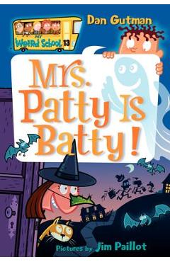 Coperta cărții 'My Weird School #13: Mrs. Patty Is Batty! - Dan Gutman'