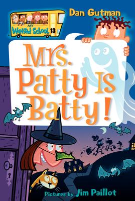 My Weird School #13: Mrs. Patty Is Batty! - Dan Gutman