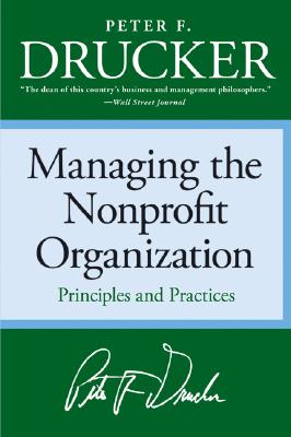 Managing the Non-Profit Organization: Principles and Practices - Peter F. Drucker