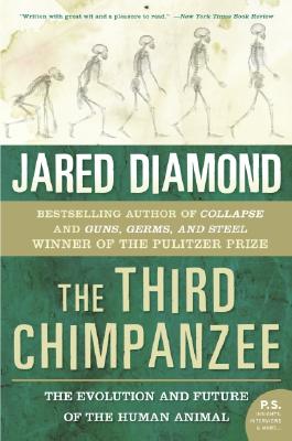 The Third Chimpanzee: The Evolution and Future of the Human Animal - Jared M. Diamond