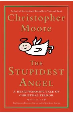 The Stupidest Angel: A Heartwarming Tale of Christmas Terror - Christopher Moore