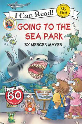 Little Critter: Going to the Sea Park - Mercer Mayer