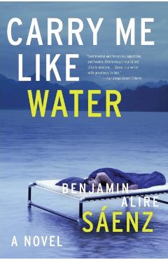 Carry Me Like Water - Benjamin Alire Saenz