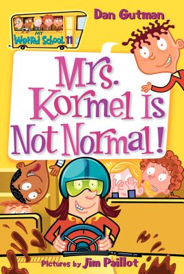 Mrs. Kormel Is Not Normal! - Dan Gutman