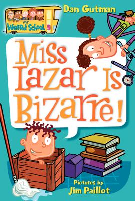 My Weird School #9: Miss Lazar Is Bizarre! - Dan Gutman