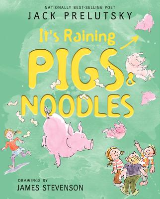It's Raining Pigs & Noodles - Jack Prelutsky