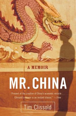 Mr. China: A Memoir - Tim Clissold