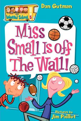 Miss Small Is Off the Wall! - Dan Gutman