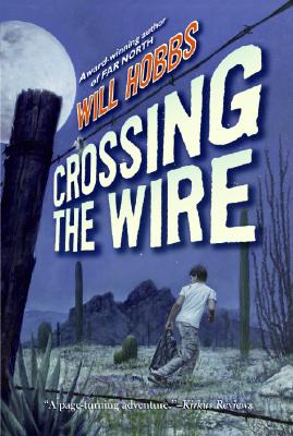 Crossing the Wire - Will Hobbs