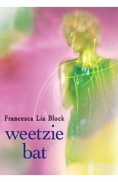 Coperta cărții 'Weetzie Bat - Francesca Lia Block'
