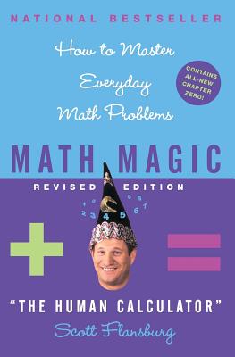 Math Magic Revised Edition: How to Master Everyday Math Problems - Scott Flansburg