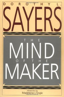 The Mind of the Maker - Dorothy L. Sayers
