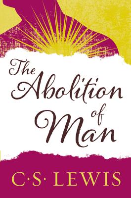 The Abolition of Man - C. S. Lewis
