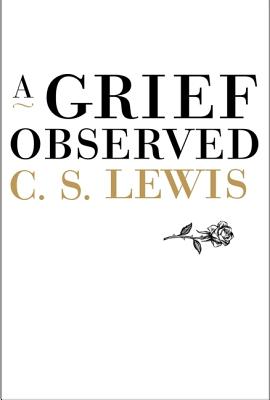 A Grief Observed - C. S. Lewis