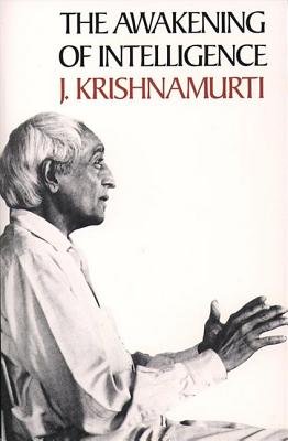The Awakening of Intelligence - Jiddu Krishnamurti