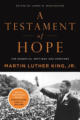 A Testament of Hope: The Essential Writings and Speeches - Martin Luther King
